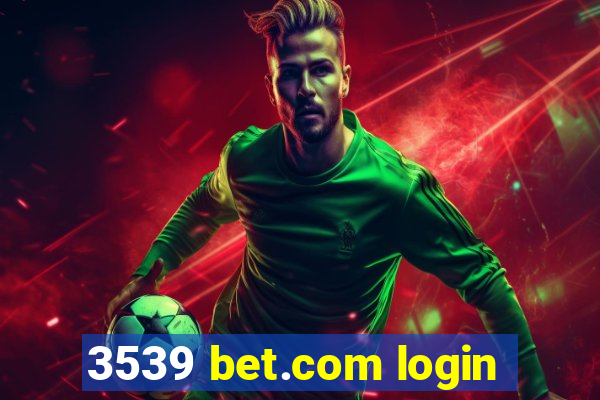 3539 bet.com login